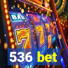 536 bet